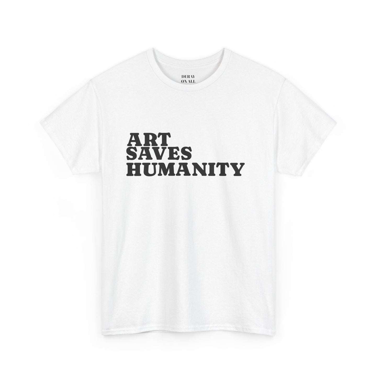 Art Saves Humanity T-Shirt