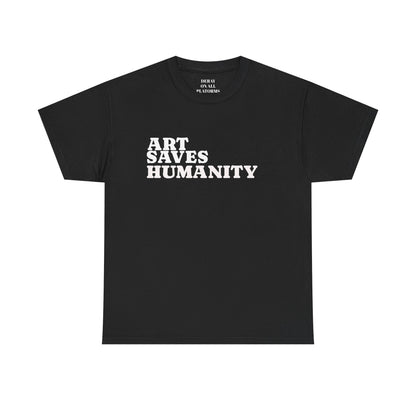 Art Saves Humanity T-Shirt